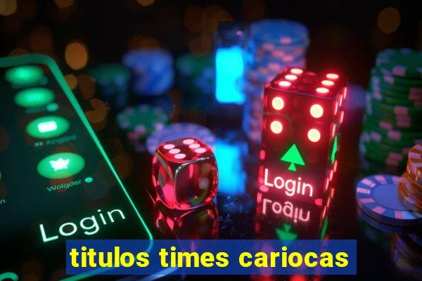 titulos times cariocas